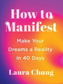 How to Manifest: Make Your Dreams a Reality in 40 Days (PDF/EPUB Version)