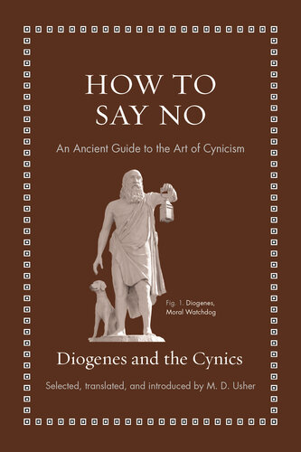 How to Say No: An Ancient Guide to the Art of Cynicism (Ancient Wisdom for Modern Readers) (PDF/EPUB Version)