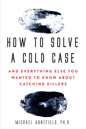 How to Solve a Cold Case: And Everything Else You Wanted To Know About Catching Killers (PDF/EPUB Version)