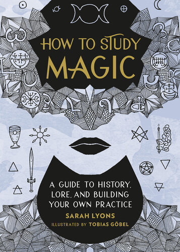 How to Study Magic: A Guide to History, Lore, and Building Your Own Practice (PDF/EPUB Version)