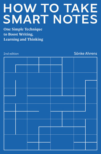 How to Take Smart Notes: One Simple Technique to Boost Writing, Learning and Thinking (PDF/EPUB Version)