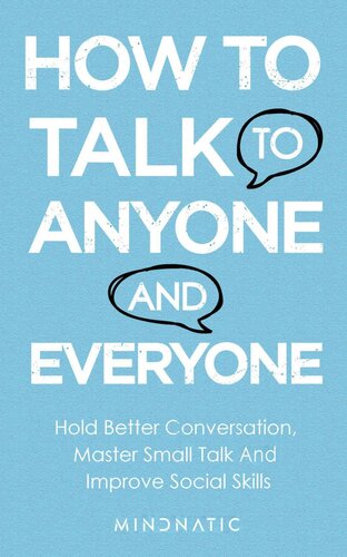 How to Talk to Anyone And Everyone: Hold Better Conversation, Master Small Talk And Improve Social Skills (PDF/EPUB Version)