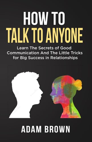 How to Talk to Anyone: Learn The Secrets of Good Communication & The Little Tricks for Big Success in Relationships (PDF/EPUB Version)