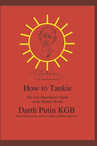 How to Tankie: The Anti-Imperialist's Guide to the Modern World (PDF/EPUB Version)