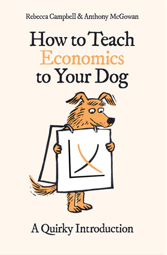 How to Teach Economics to Your Dog: A Quirky Introduction (PDF/EPUB Version)