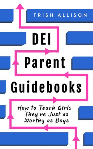 How to Teach Girls They're Just as Worthy as Boys (PDF/EPUB Version)