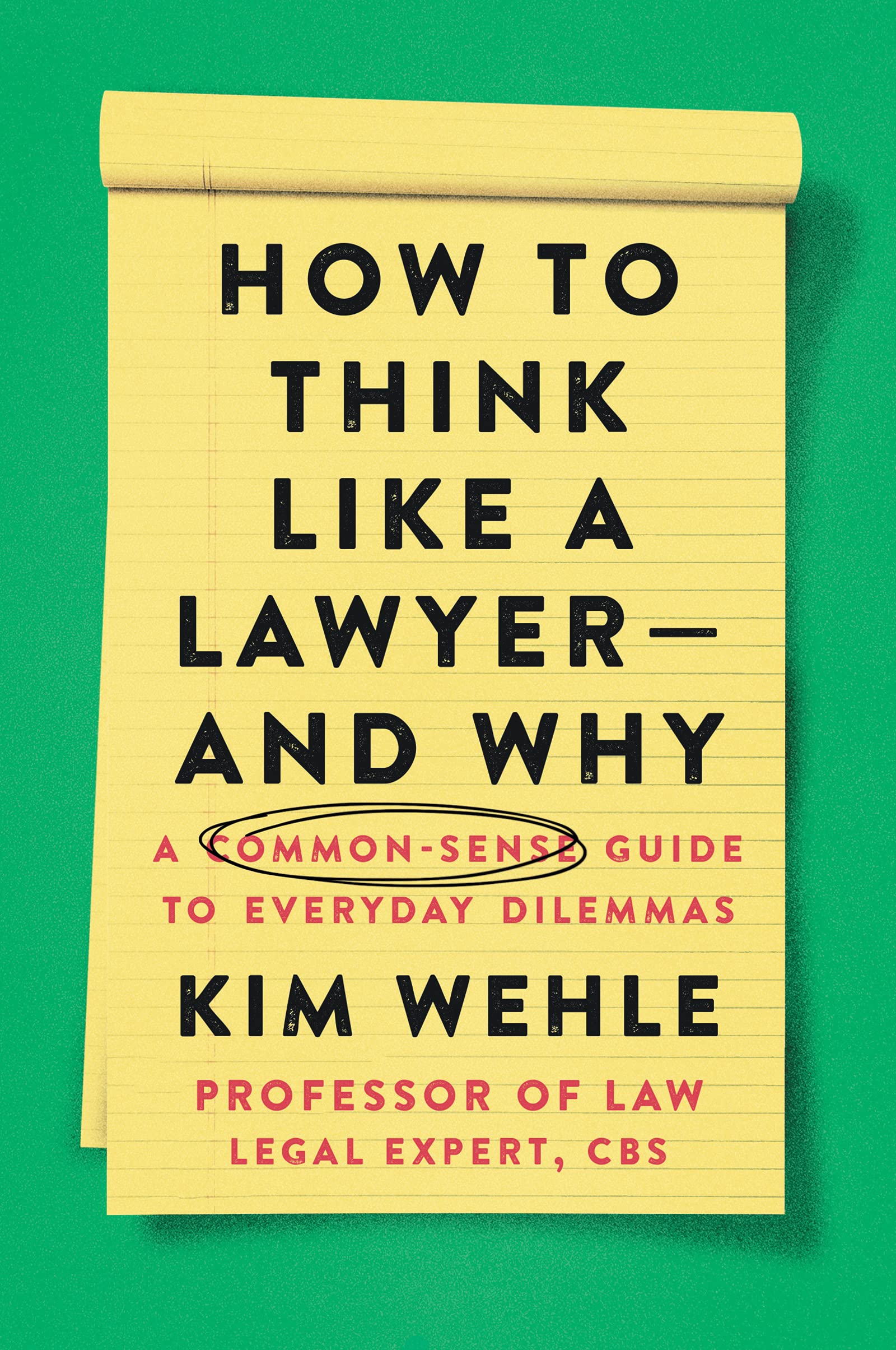 How to Think Like a Lawyer--and Why: A Common-Sense Guide to Everyday Dilemmas (Legal Expert Series) (PDF/EPUB Version)