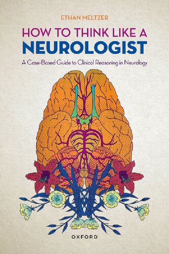 How to Think Like a Neurologist: A Case-Based Guide to Clinical Reasoning in Neurology (PDF/EPUB Version)