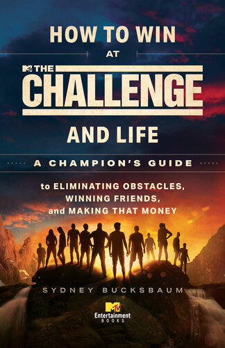 How to Win at The Challenge and Life: A Champion's Guide to Eliminating Obstacles, Winning Friends, and Making That Money (PDF/EPUB Version)