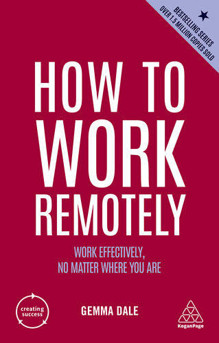 How to Work Remotely: Work Effectively, No Matter Where You Are (PDF/EPUB Version)