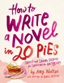 How To Write a Novel in 20 Pies: Sweet and Savory Tips for the Writing Life (PDF/EPUB Version)
