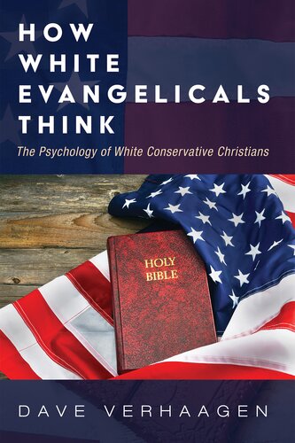 How White Evangelicals Think: The Psychology of White Conservative Christians (PDF/EPUB Version)