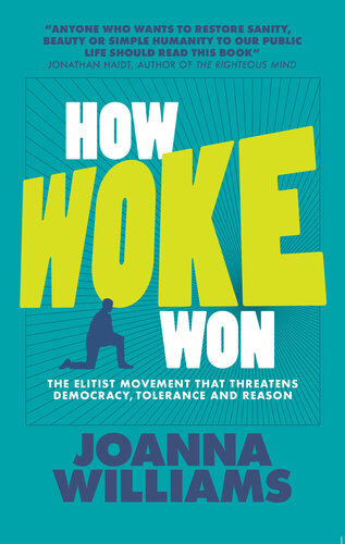 How Woke Won: The Elitist Movement that Threatens Democracy, Tolerance and Reason (PDF/EPUB Version)