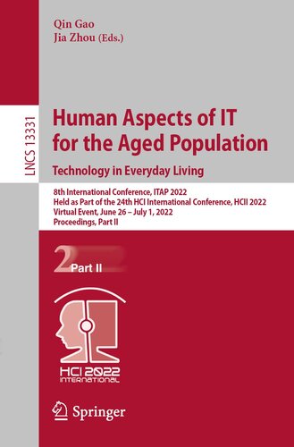 Human Aspects of IT for the Aged Population. Technology in Everyday Living: 8th International Conference, ITAP 2022, Held as Part of the 24th HCI ... II (Lecture Notes in Computer Science, 13331) (PDF/EPUB Version)
