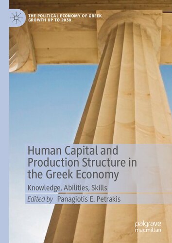 Human Capital and Production Structure in the Greek Economy: Knowledge, Abilities, Skills (The Political Economy of Greek Growth up to 2030) (PDF/EPUB Version)