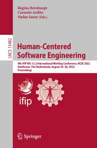Human-Centered Software Engineering: 9th IFIP WG 13.2 International Working Conference, HCSE 2022, Eindhoven, The Netherlands, August 24–26, 2022, Proceedings (Lecture Notes in Computer Science) (PDF/EPUB Version)