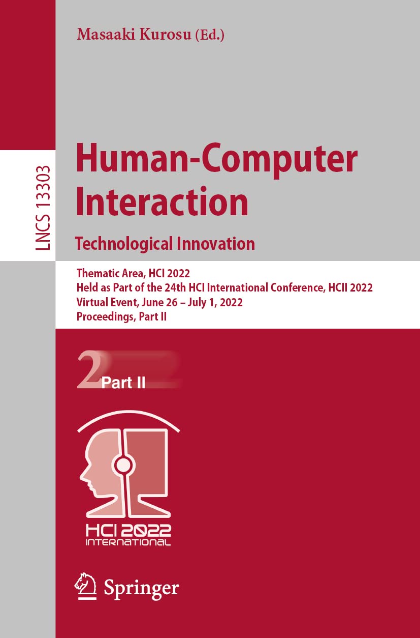 Human-Computer Interaction. Technological Innovation: Thematic Area, HCI 2022 Held as Part of the 24th HCI International Conference, HCII 2022 Virtual Event, June 26 – July 1, 2022 Proceedings, Part II (PDF/EPUB Version)