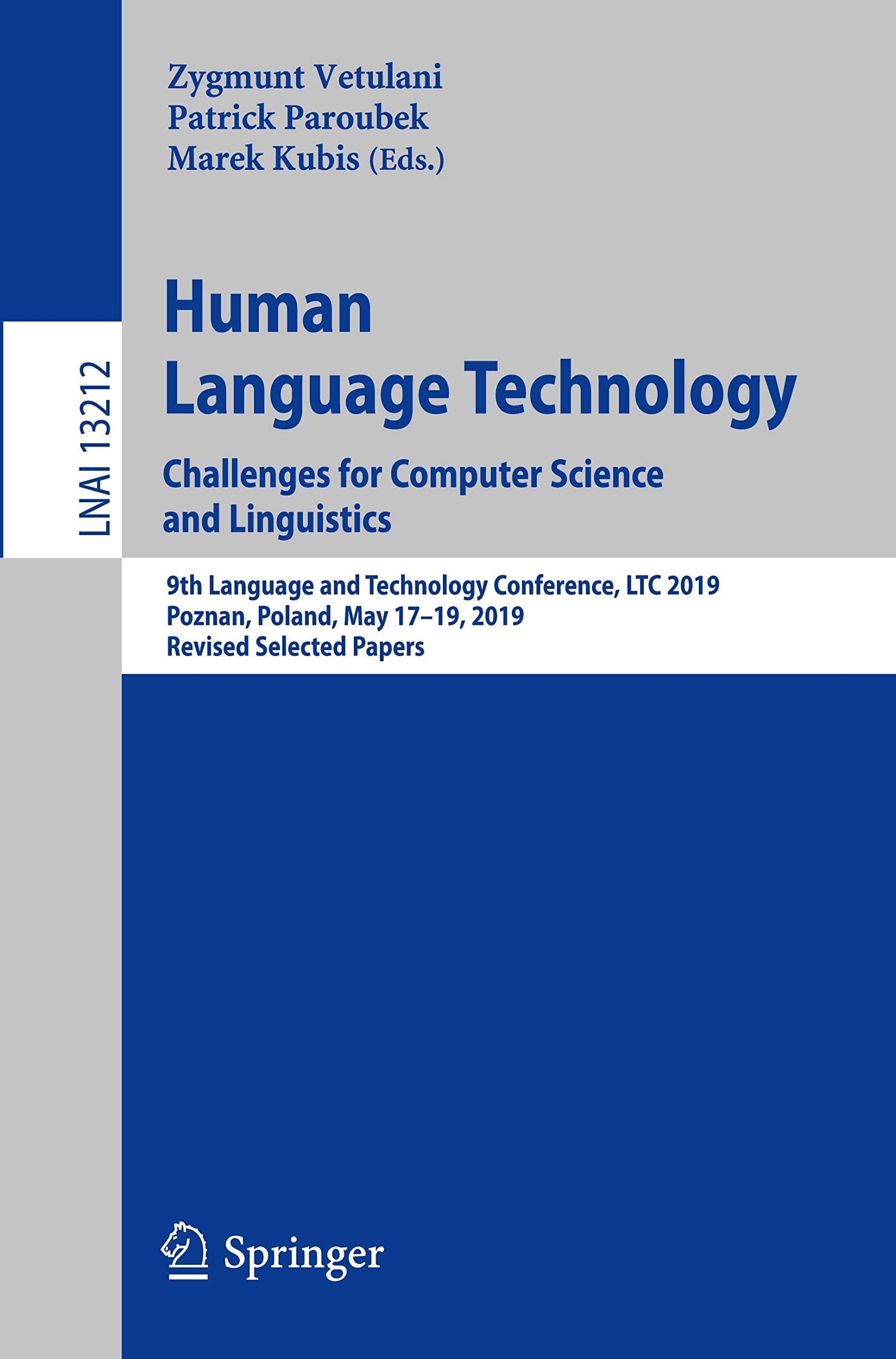 Human Language Technology. Challenges for Computer Science and Linguistics: 9th Language and Technology Conference, LTC 2019 Poznan, Poland, May 17–19, 2019 Revised Selected Papers (PDF/EPUB Version)