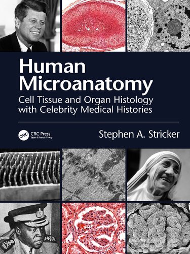 Human Microanatomy: Cell Tissue and Organ Histology with Celebrity Medical Histories (PDF/EPUB Version)