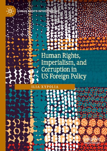 Human Rights, Imperialism, And Corruption In US Foreign Policy (PDF/EPUB Version)