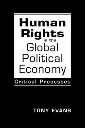 Human Rights in the Global Political Economy: Critical Processes (PDF/EPUB Version)