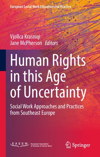 Human Rights in this Age of Uncertainty: Social Work Approaches and Practices from Southeast Europe (European Social Work Education and Practice) (PDF/EPUB Version)