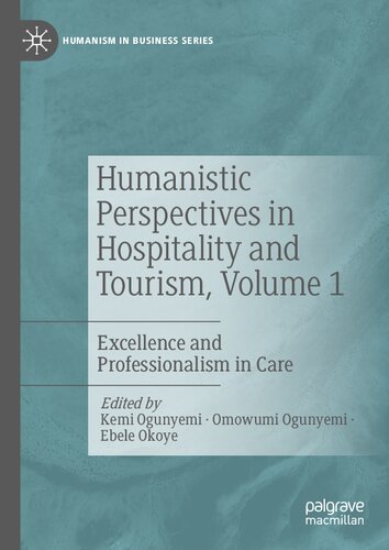 Humanistic Perspectives in Hospitality and Tourism, Volume 1: Excellence and Professionalism in Care (Humanism in Business Series) (PDF/EPUB Version)