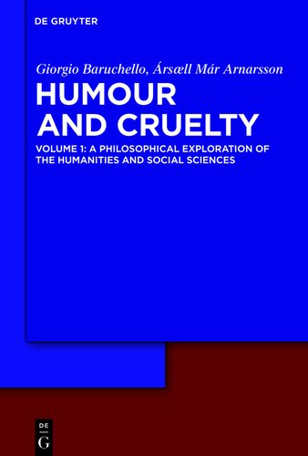 Humour and Cruelty, Volume 1: A Philosophical Exploration of the Humanities and Social Sciences (PDF/EPUB Version)