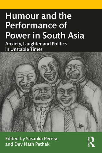 Humour and the Performance of Power in South Asia: Anxiety, Laughter and Politics in Unstable Times (PDF/EPUB Version)