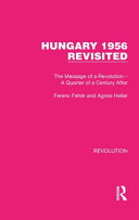 Hungary 1956 Revisited: The Message of a Revolution - A Quarter of a Century After (PDF/EPUB Version)
