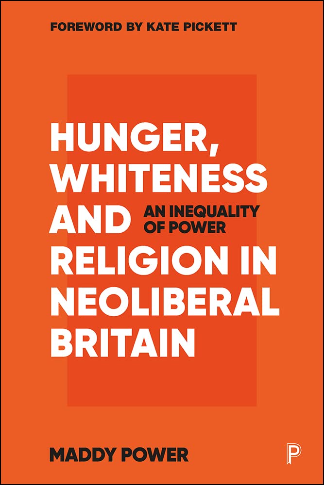 Hunger, Whiteness and Religion in Neoliberal Britain: An Inequality of Power (PDF/EPUB Version)
