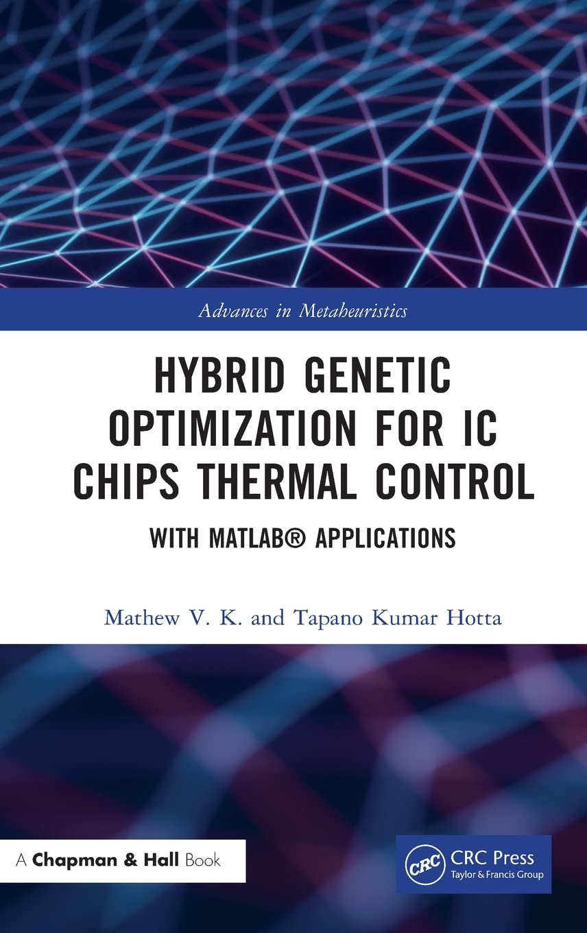 Hybrid Genetic Optimization for IC Chips Thermal Control: With MATLAB® Applications (PDF/EPUB Version)