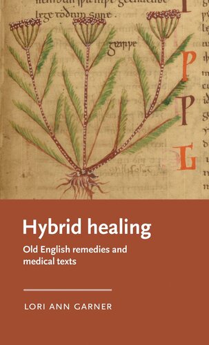 Hybrid healing: Old English remedies and medical texts (PDF/EPUB Version)