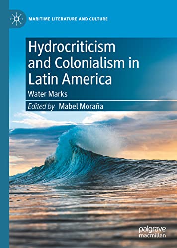 Hydrocriticism and Colonialism in Latin America: Water Marks (PDF/EPUB Version)