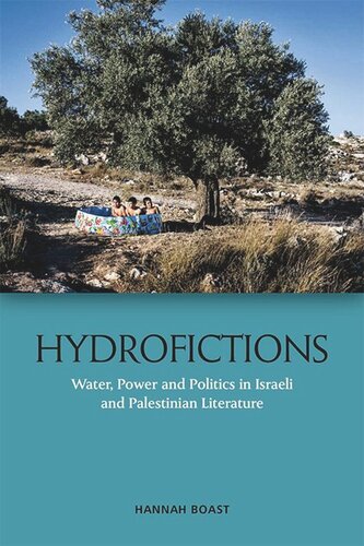 Hydrofictions: Water, Power and Politics in Israeli and Palestinian Literature (PDF/EPUB Version)