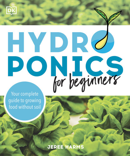 Hydroponics for Beginners: Your Complete Guide to Growing Food Without Soil (PDF/EPUB Version)