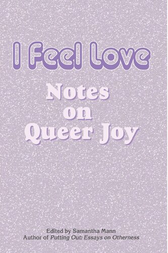 I Feel Love: Notes on Queer Joy (PDF/EPUB Version)