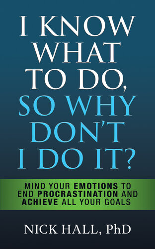 I Know What to Do So Why Don't I Do It? (PDF/EPUB Version)