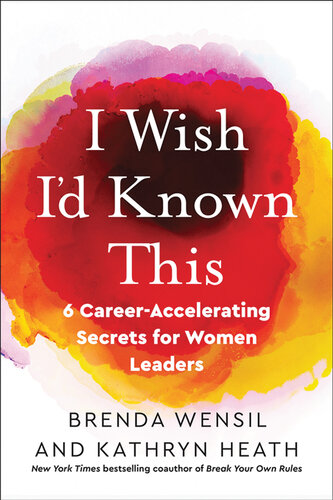 I Wish I'd Known This: 6 Career-Accelerating Secrets for Women Leaders (PDF/EPUB Version)