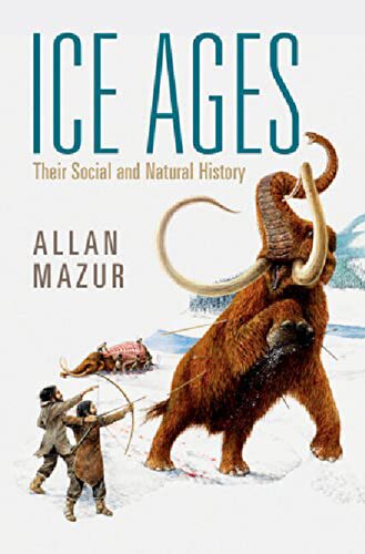 Ice Ages: Their Social and Natural History (PDF/EPUB Version)