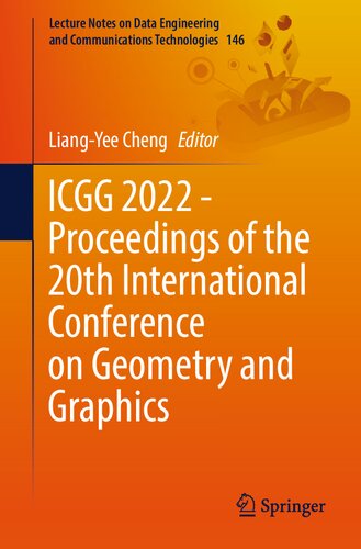 ICGG 2022 - Proceedings of the 20th International Conference on Geometry and Graphics (Lecture Notes on Data Engineering and Communications Technologies, 146) (PDF/EPUB Version)
