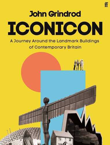Iconicon: A Journey Around the Landmark Buildings of Contemporary Britain (PDF/EPUB Version)