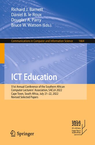 ICT Education: 51st Annual Conference of the Southern African Computer Lecturers’ Association, SACLA 2022 Cape Town, South Africa, July 21–22, 2022 Revised Selected Papers (PDF/EPUB Version)