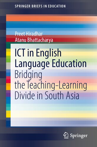 ICT in English Language Education: Bridging the Teaching-Learning Divide in South Asia (SpringerBriefs in Education) (PDF/EPUB Version)