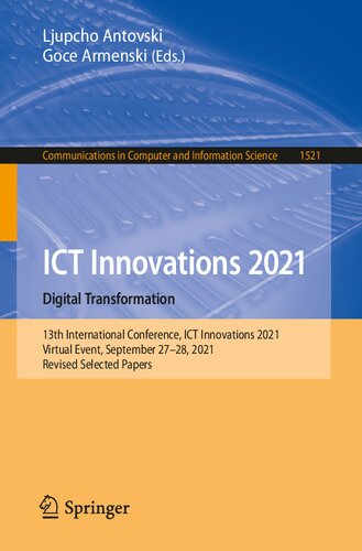 ICT Innovations 2021. Digital Transformation: 13th International Conference, ICT Innovations 2021, Virtual Event, September 27–28, 2021, Revised ... in Computer and Information Science, 1521) (PDF/EPUB Version)