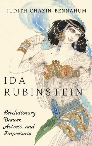Ida Rubinstein: Revolutionary Dancer, Actress, and Impresario (PDF/EPUB Version)
