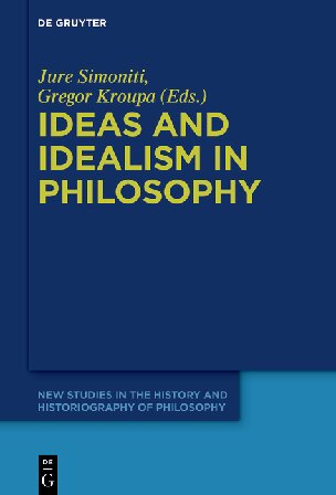 Ideas and Idealism in Philosophy (New Studies in the History and Historiography of Philosophy) (PDF/EPUB Version)