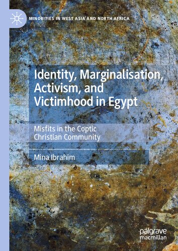 Identity, Marginalisation, Activism, and Victimhood in Egypt: Misfits in the Coptic Christian Community (PDF/EPUB Version)