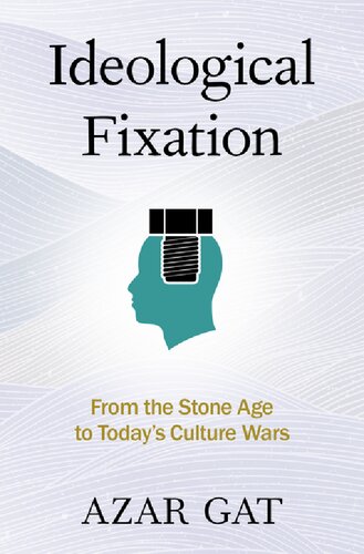 Ideological Fixation: From the Stone Age to Today's Culture Wars (PDF/EPUB Version)