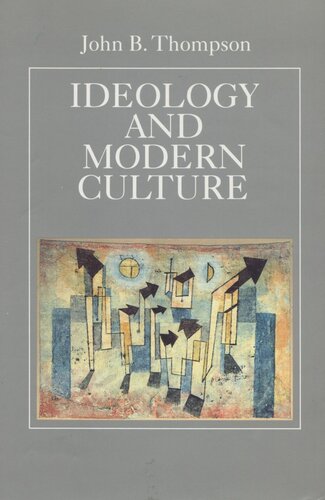 Ideology and Modern Culture: Critical Social Theory in the Era of Mass Communication (PDF/EPUB Version)